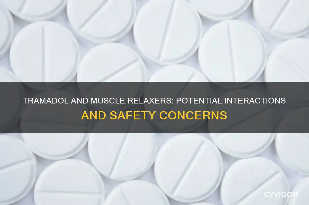does tramadol interaction with muscle relaxers