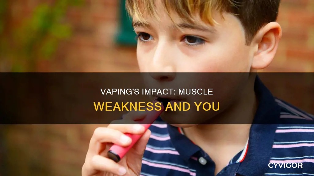 does vaping cause muscle weakness