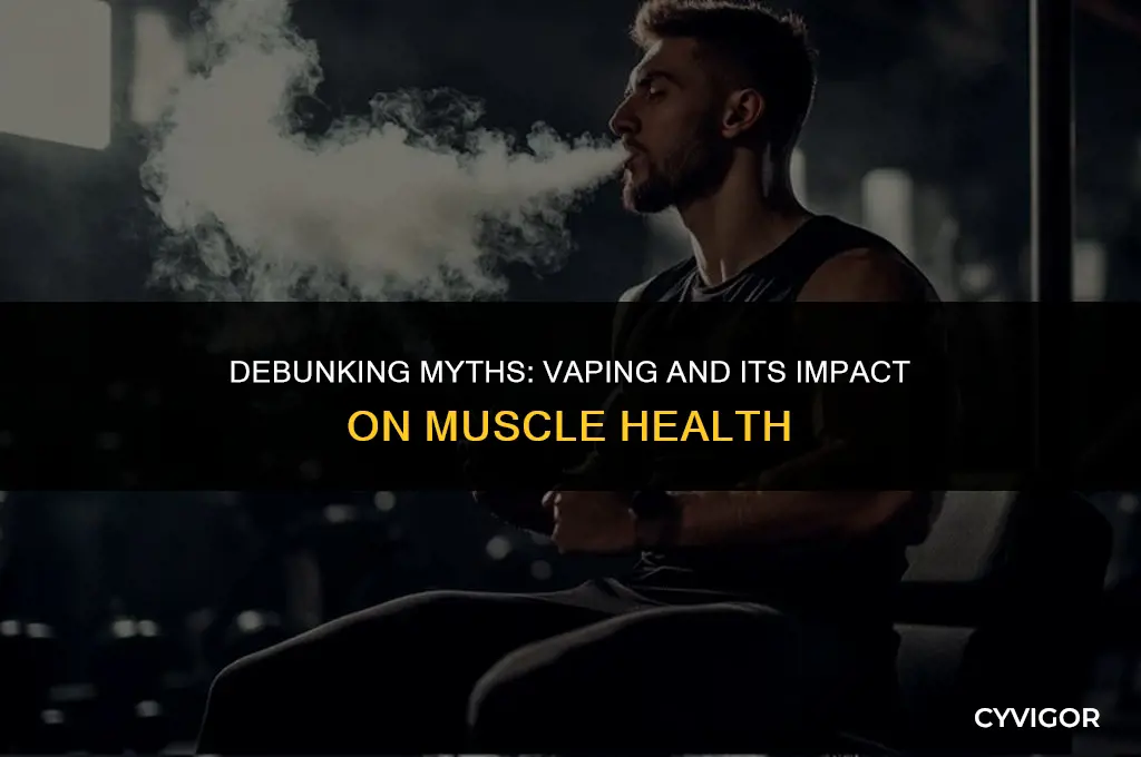 does vaping get rid of muscle