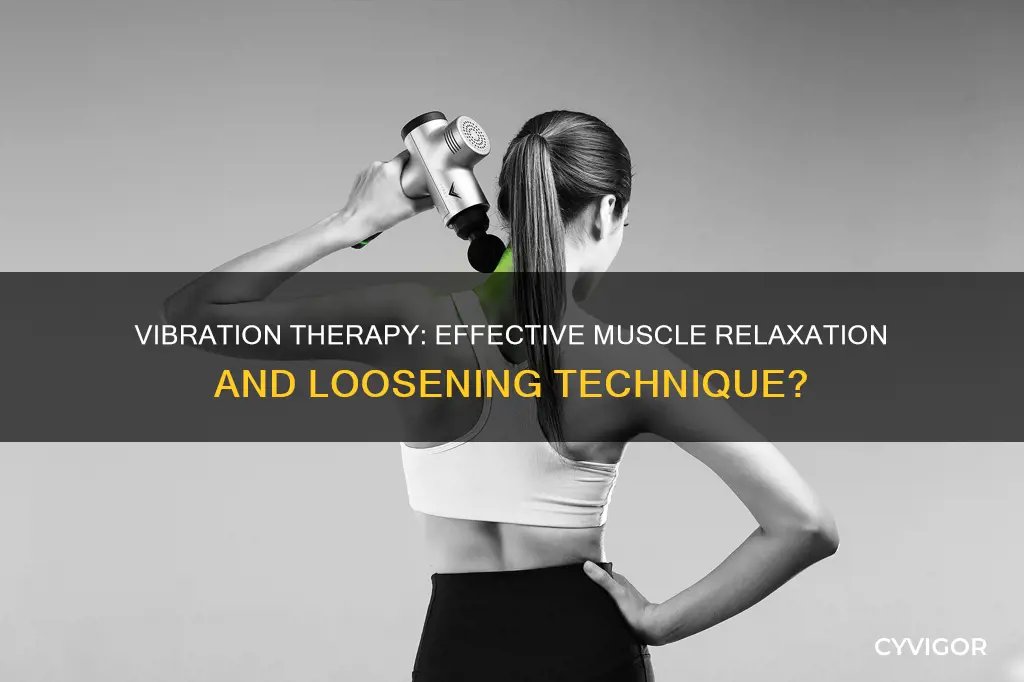 does vibration loosen muscles