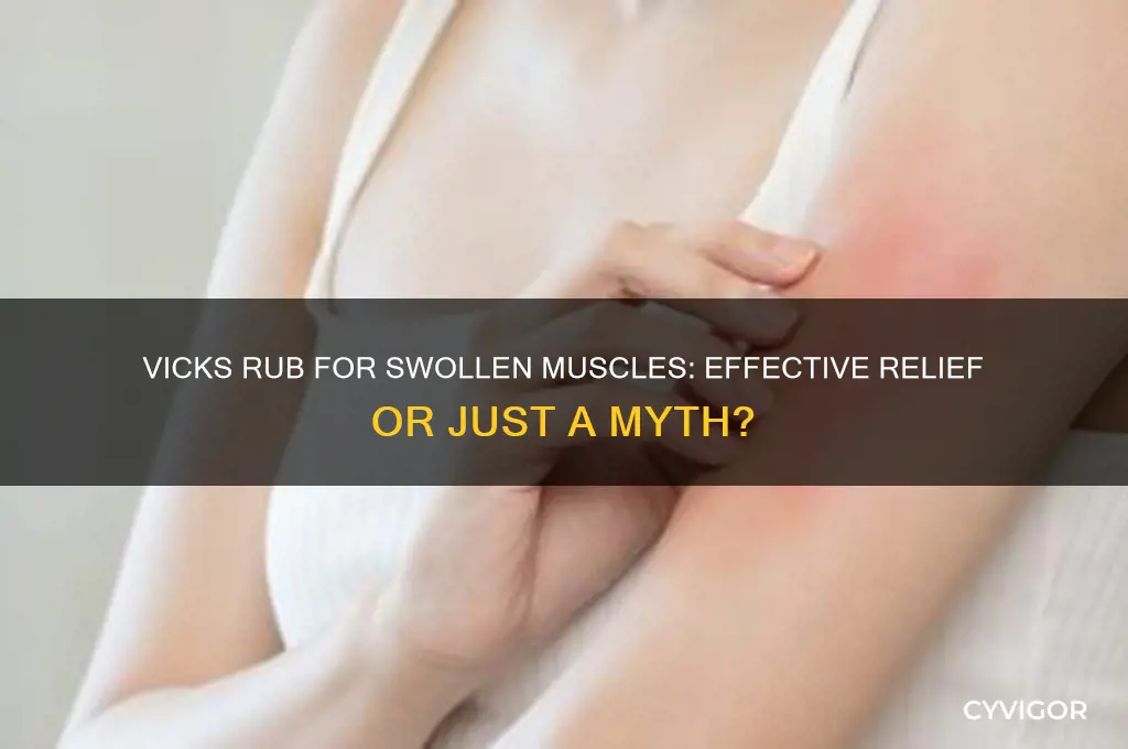 does vicks rub work on swollen muscles