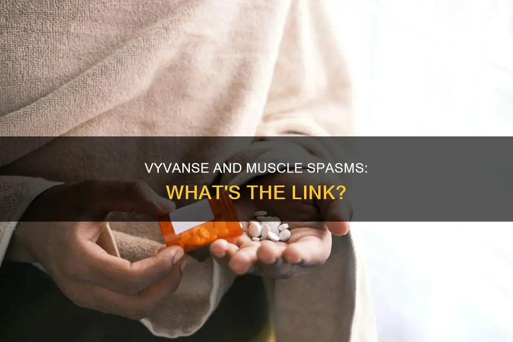 does vyvanse cause muscle spasms