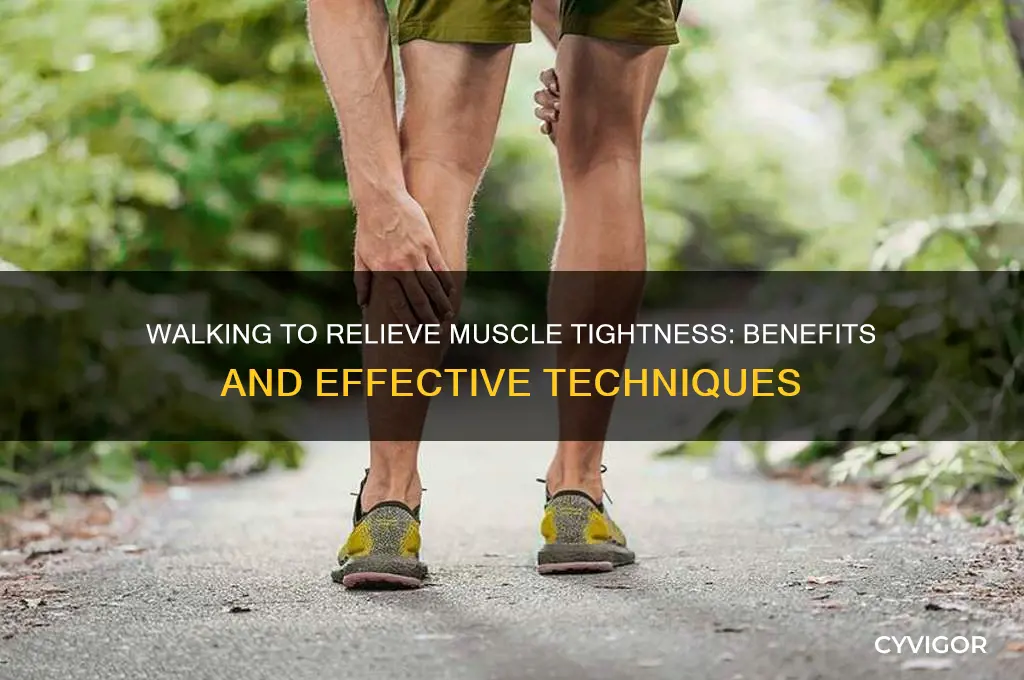 does walking good for muscle tightness
