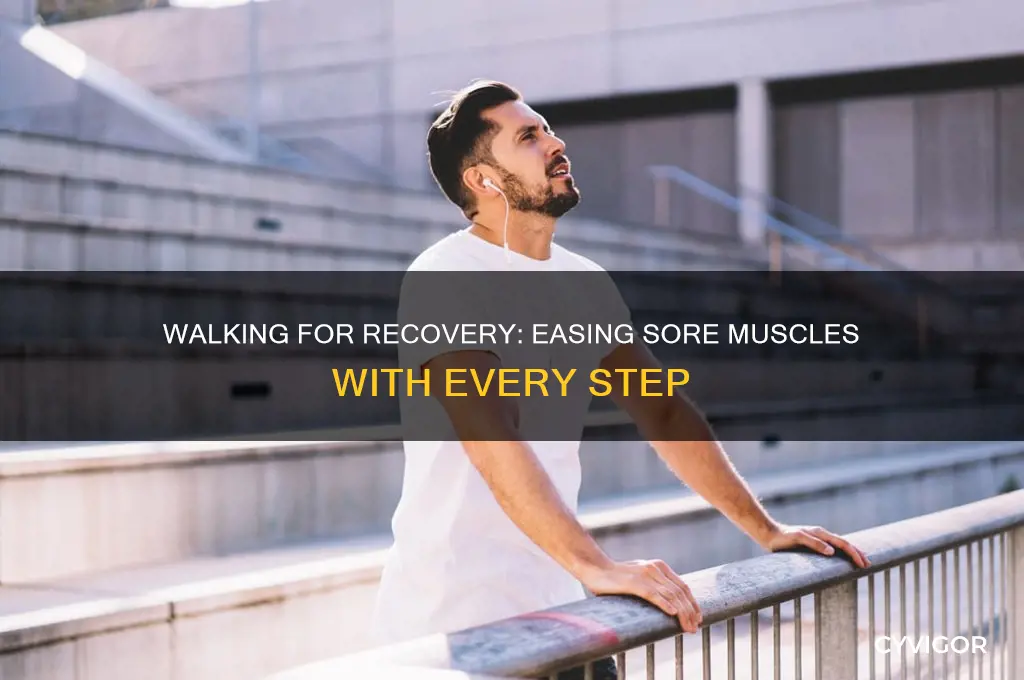 does walking relieve sore muscles