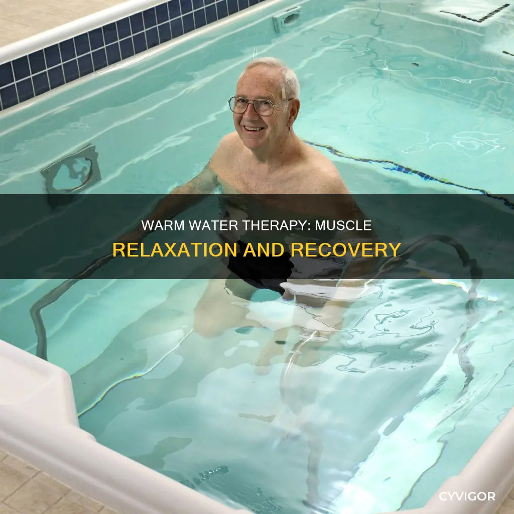 does warm water loosen muscles