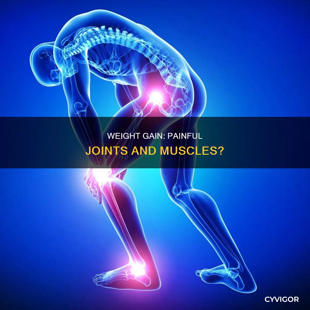 does weight gain cause painful joints and muscles