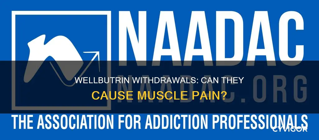 does welbutrin withdrawals cause muscle pain