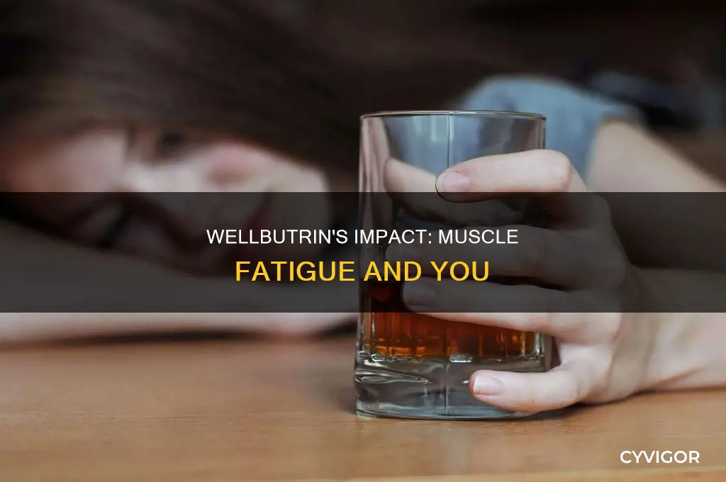 does wellbutrin cause muscle fatigue