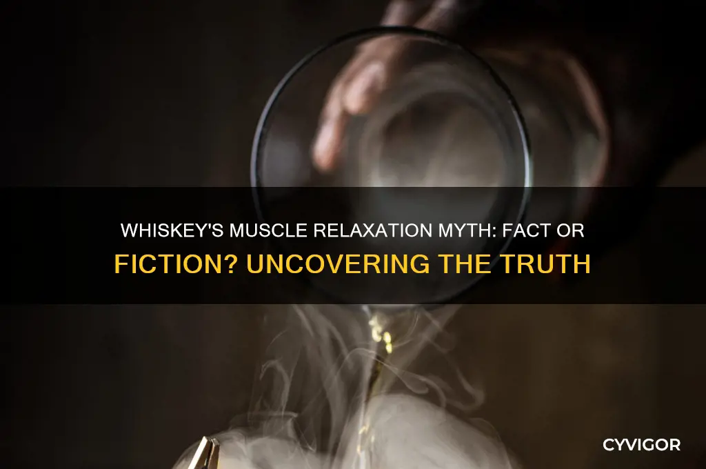 does whiskey relax muscles