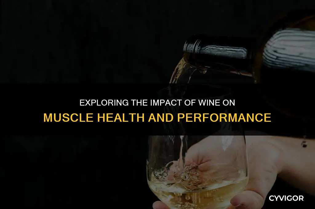 does wine affect muscles