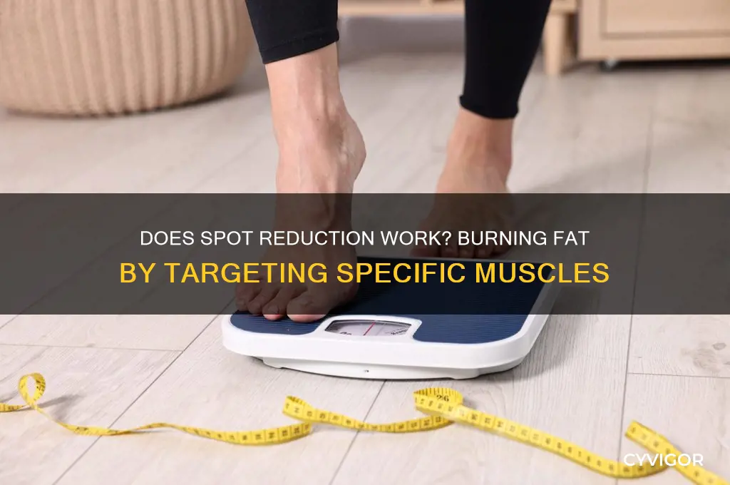 does working a muscle burn fat from that