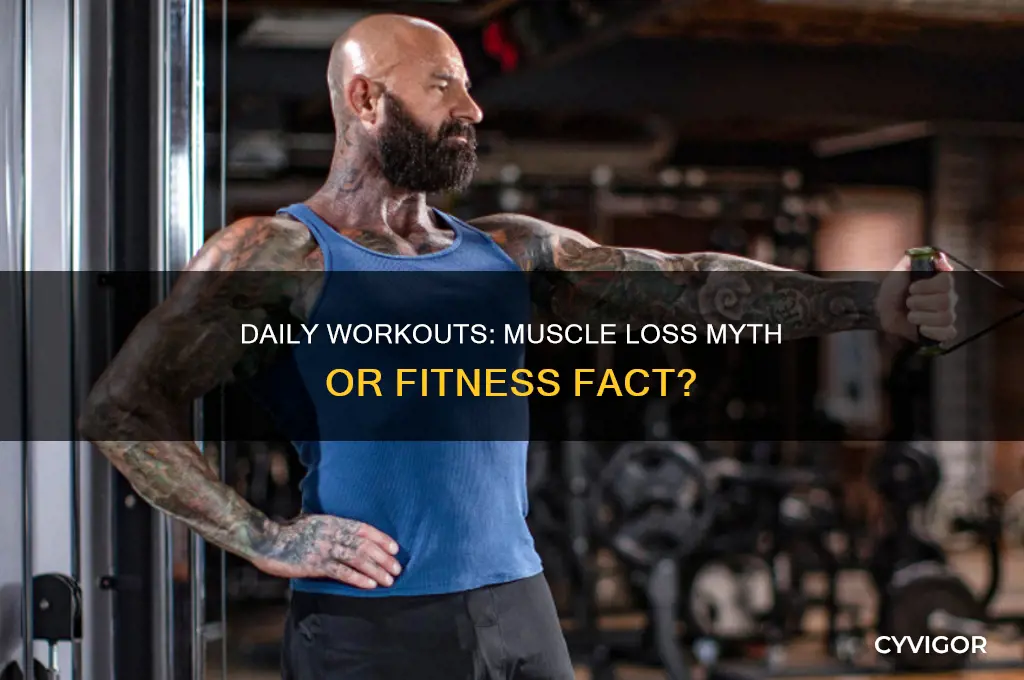does working out every day lose muscle