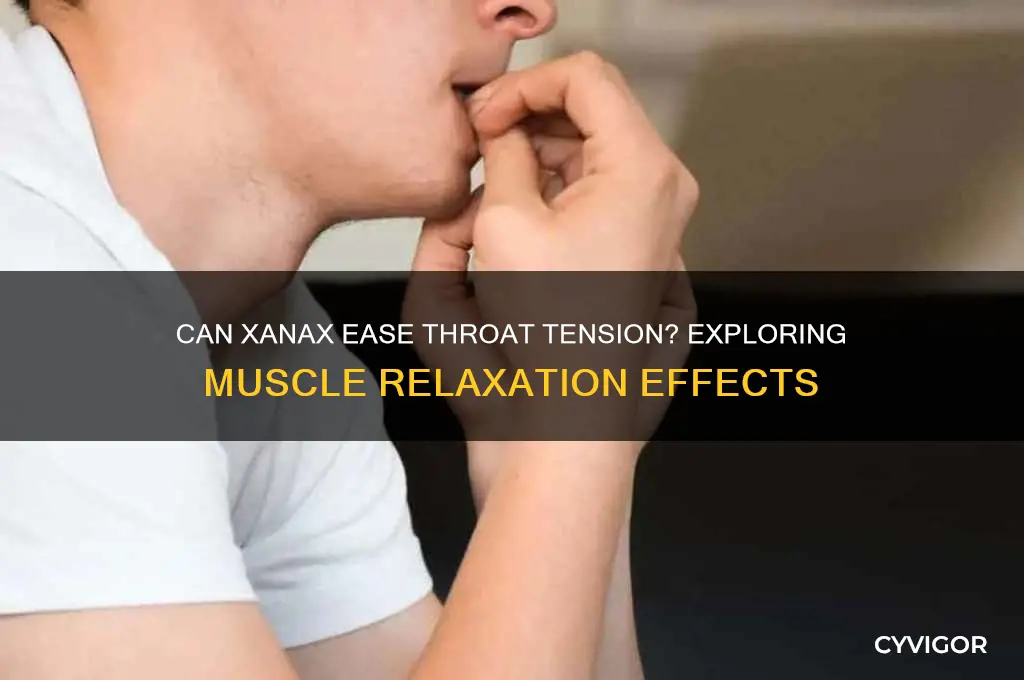 does xanax relax throat muscles