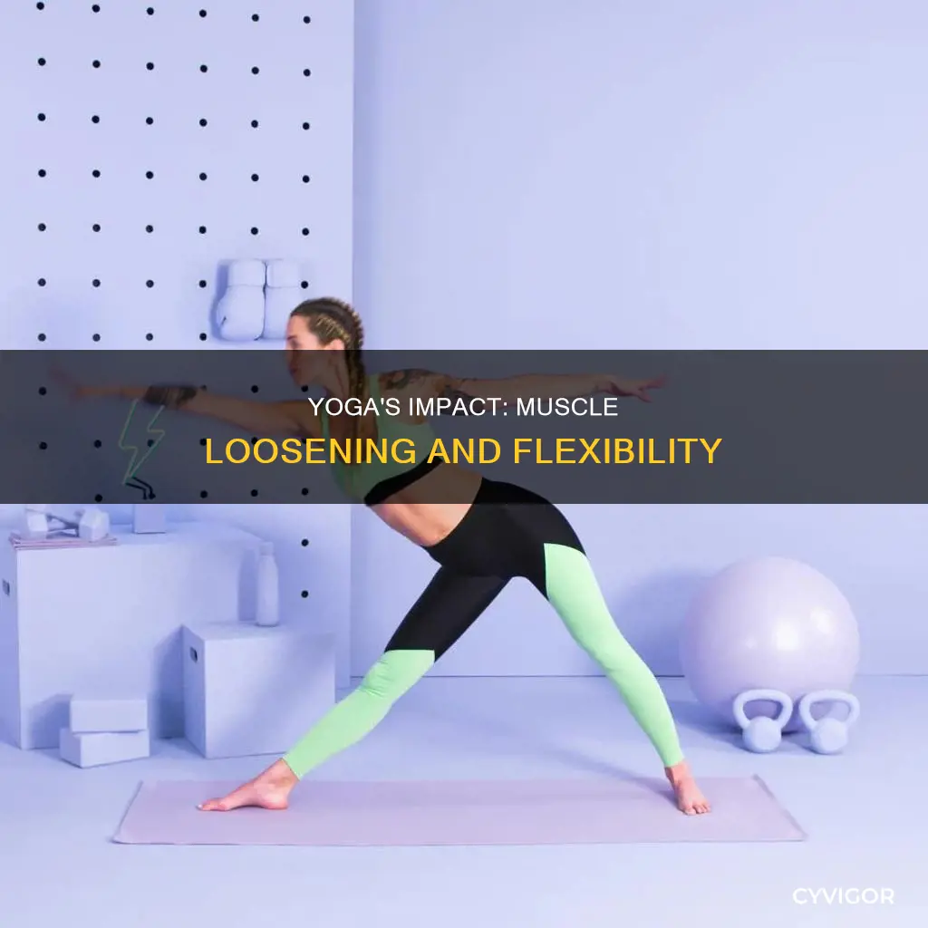 does yoga loosen muscle