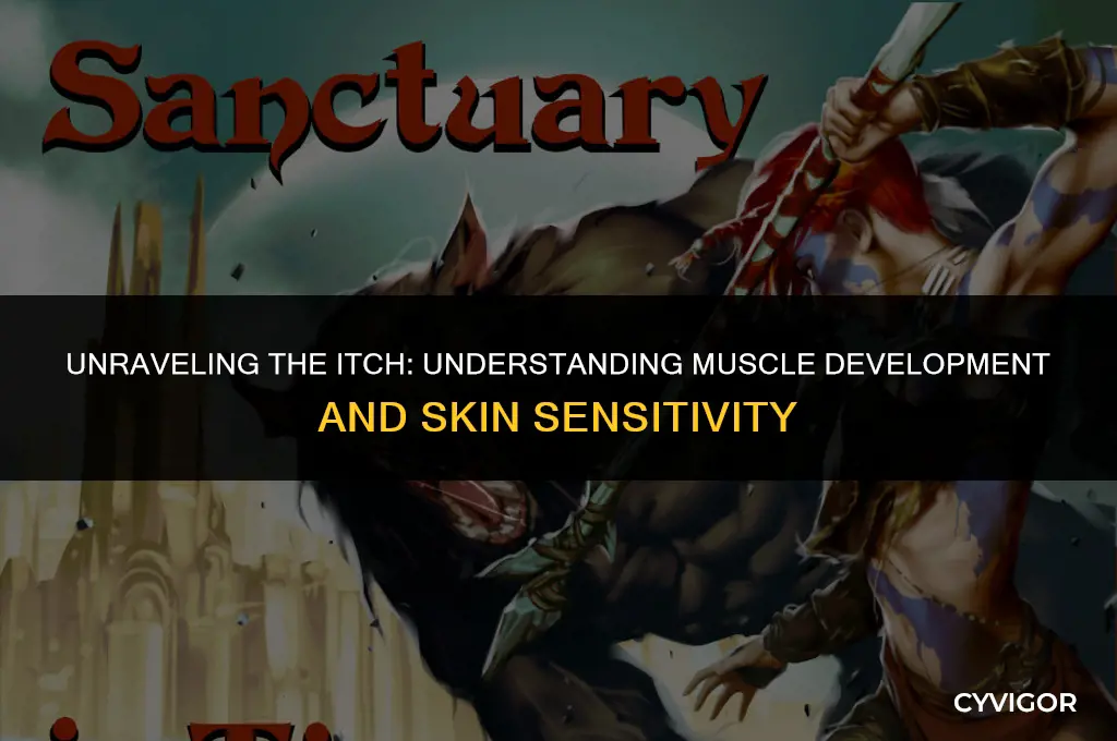 does your skin get itchy when muscles develop