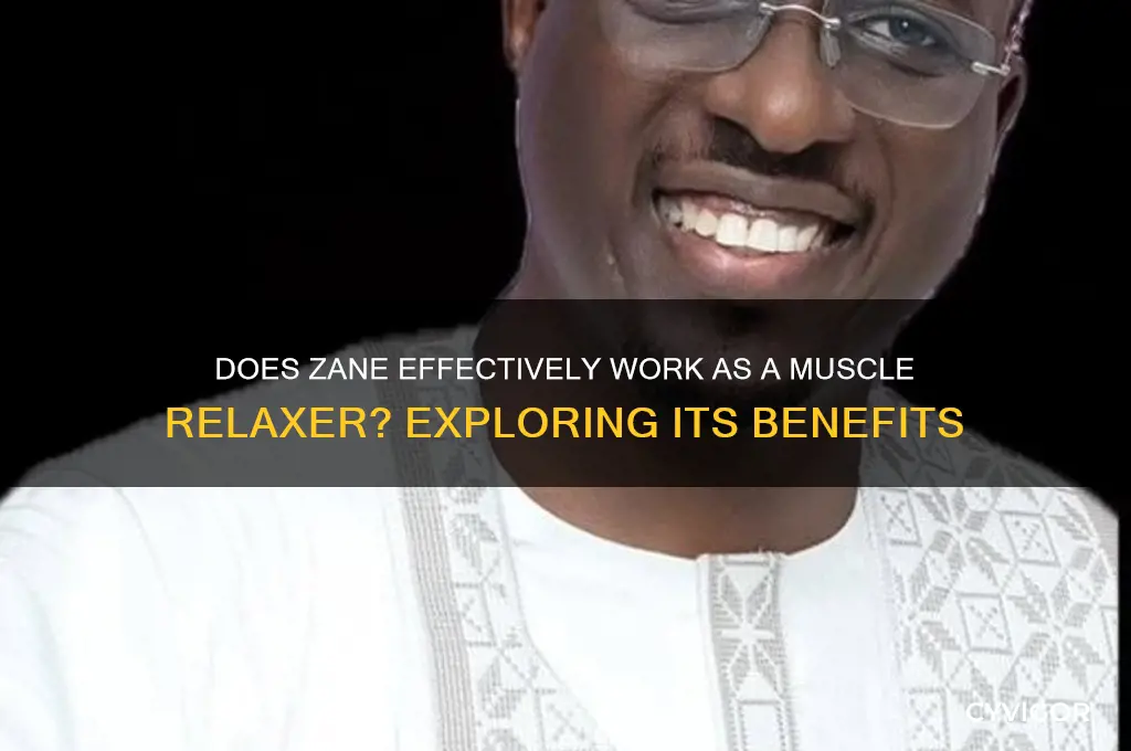 does zane work as a muscle relaxer