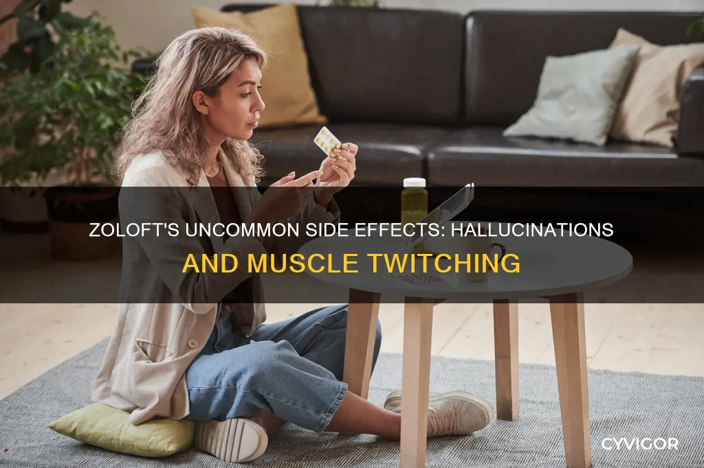 does zoloft cause mild hallucinations and muscle twitch