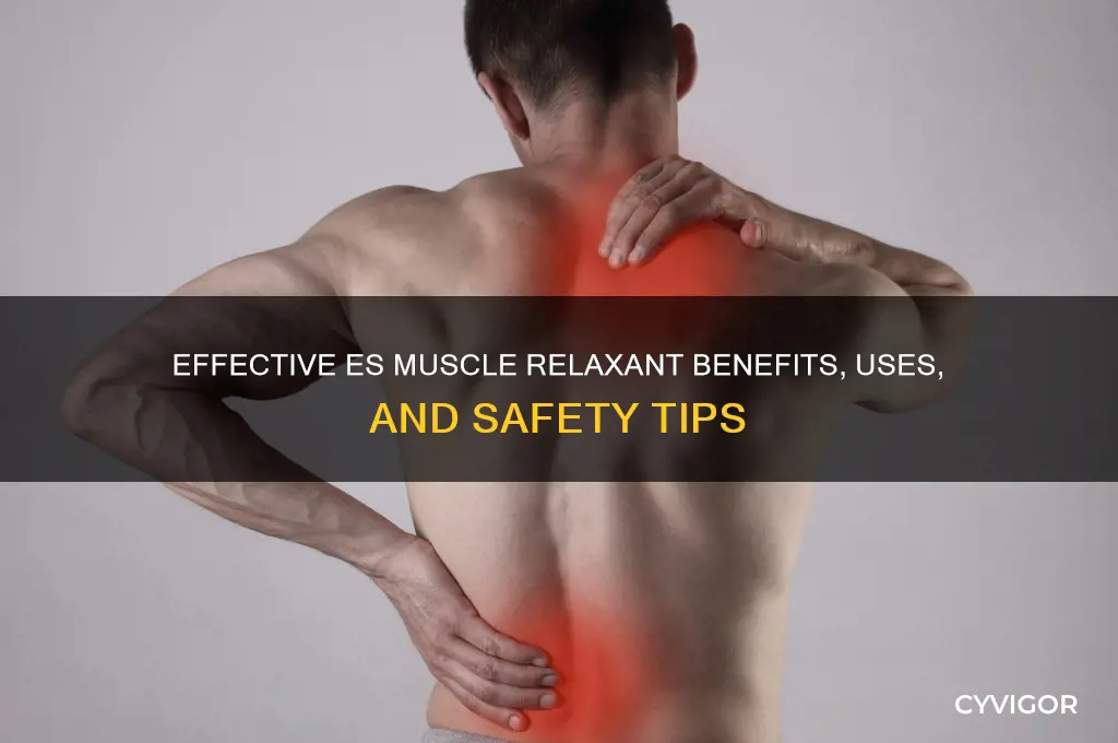 es muscle relaxant
