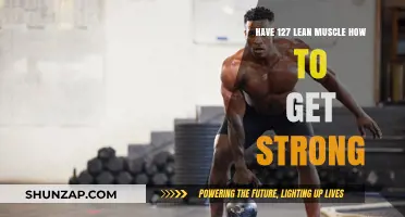 Building Lean Muscle: A Guide to Getting Strong and Fit