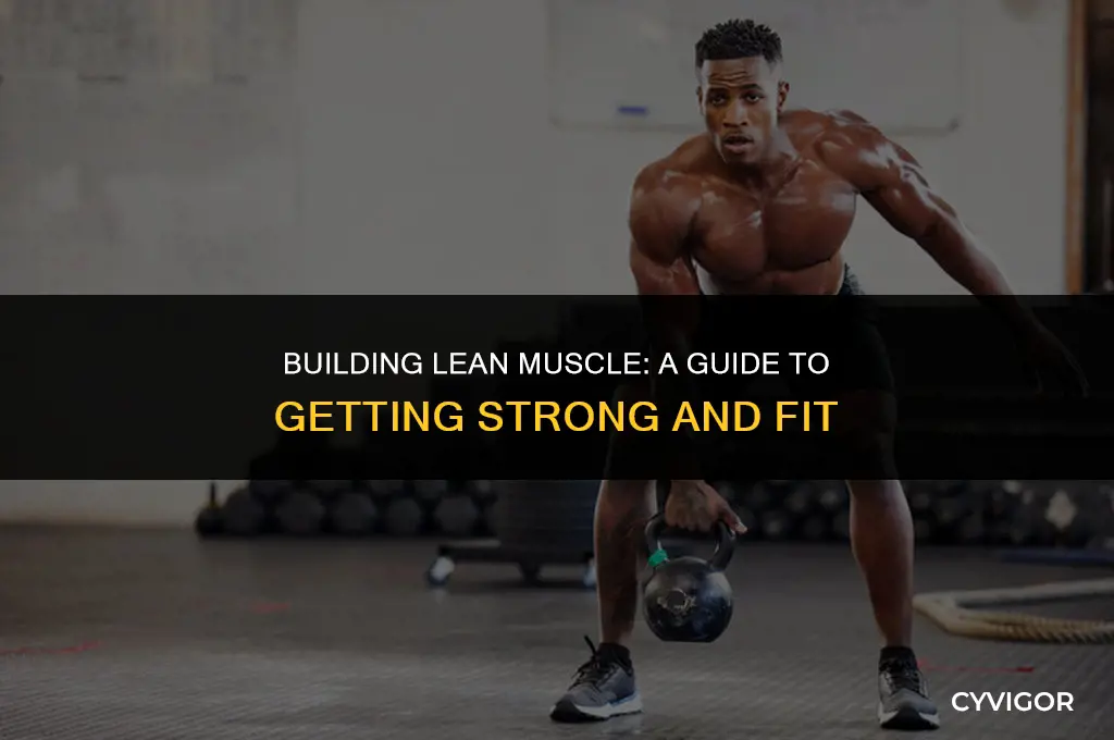 have 127 lean muscle how to get strong