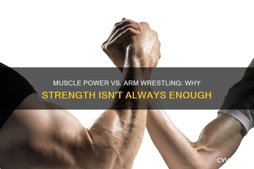 have muscle but suck at arm wrestling