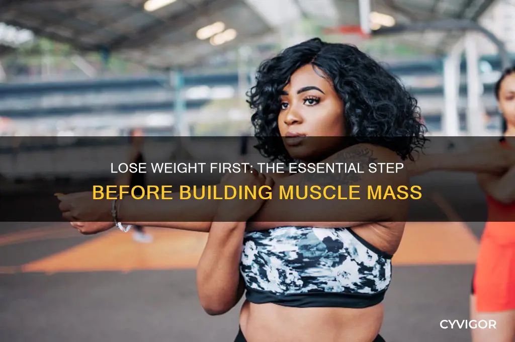 have to lose weight before gaining muscle