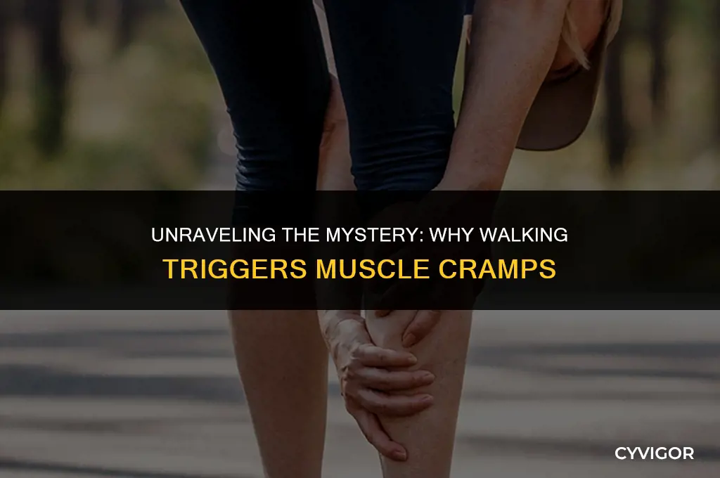 have walking i get muscle cramps