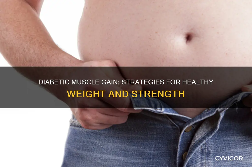 how can a diabetic gain weight and muscle