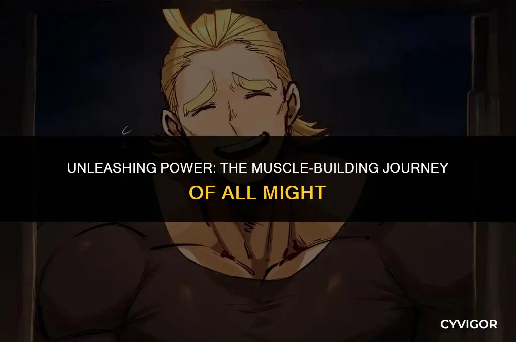 how did all might get his muscle form