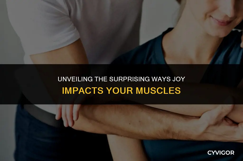 how dies joy affect your muscles