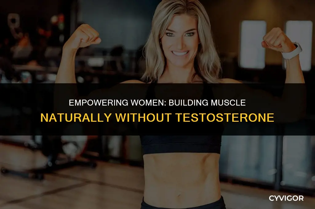 how do females build muscle without testosterone