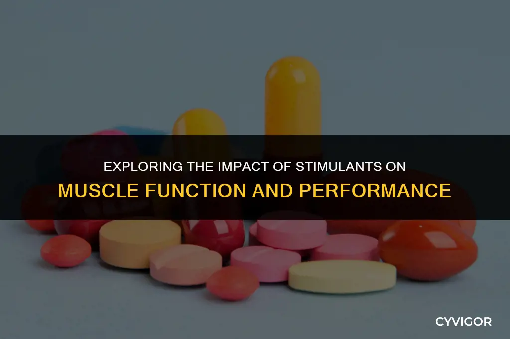 how do stimulants affect your muscles