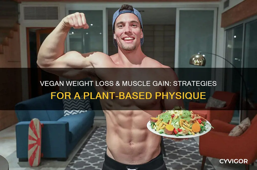 how do vegans lose weight and gain muscle
