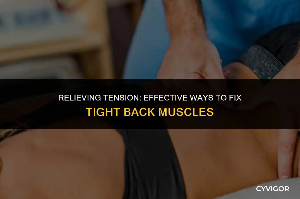 how do you fix tight muscles in back