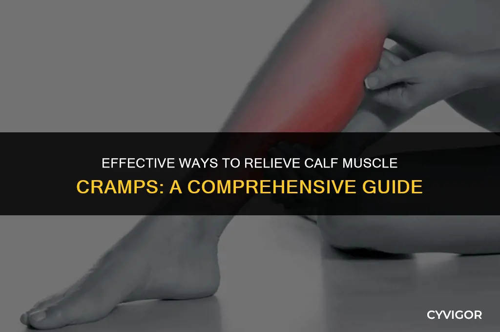 how do you get rid of calf muscle cramps