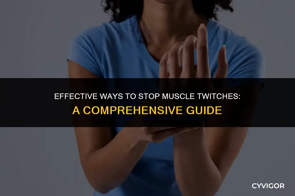 how do you get rid of muscle twitches