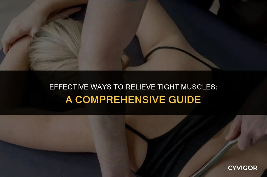 how do you get rid of tight muscles