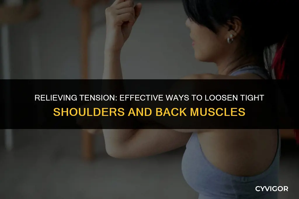 how do you loosen up tight shoulders and back muscles