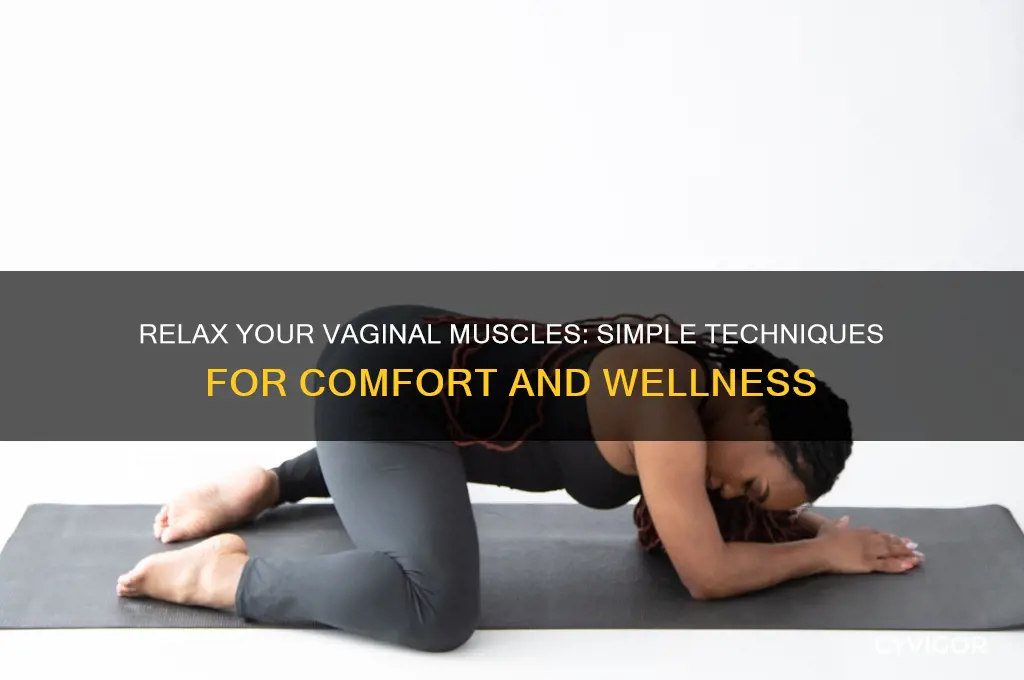 how do you relax your vaginal muscle