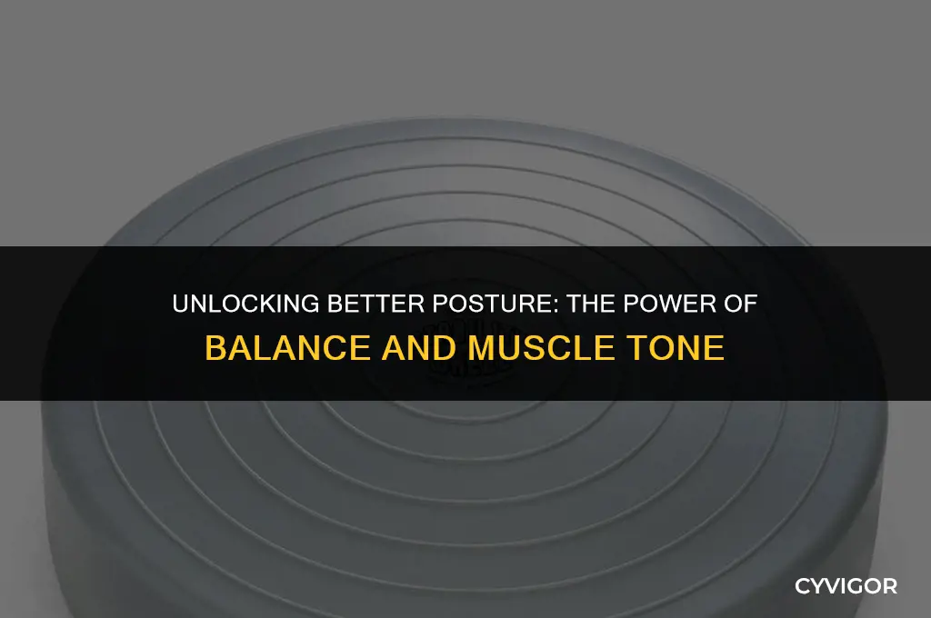 how does balance and muscle tone affect posture