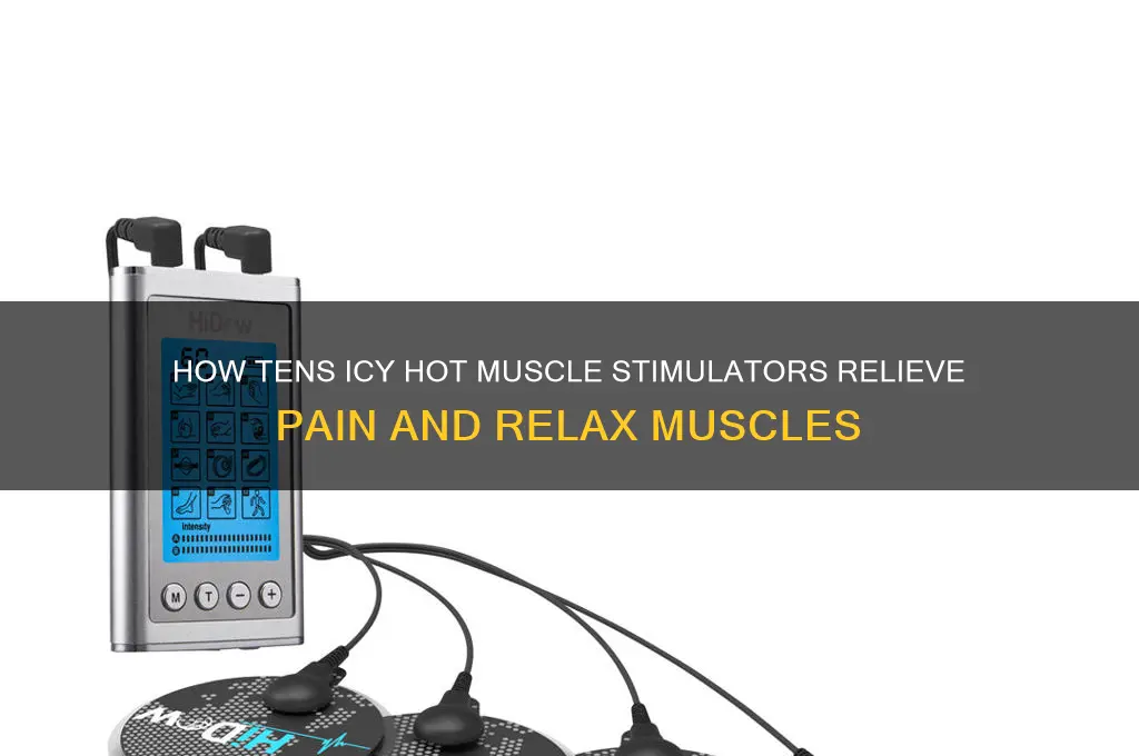 how does it work tens icy hot muscle stimulator