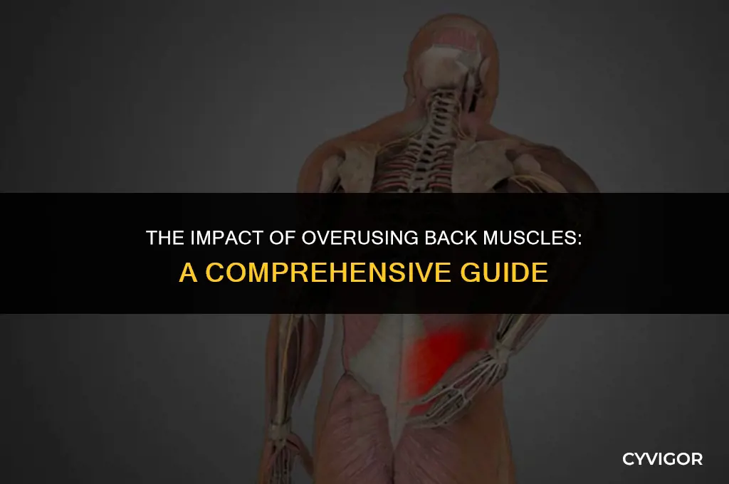 how does overusing muscles in your back affect it