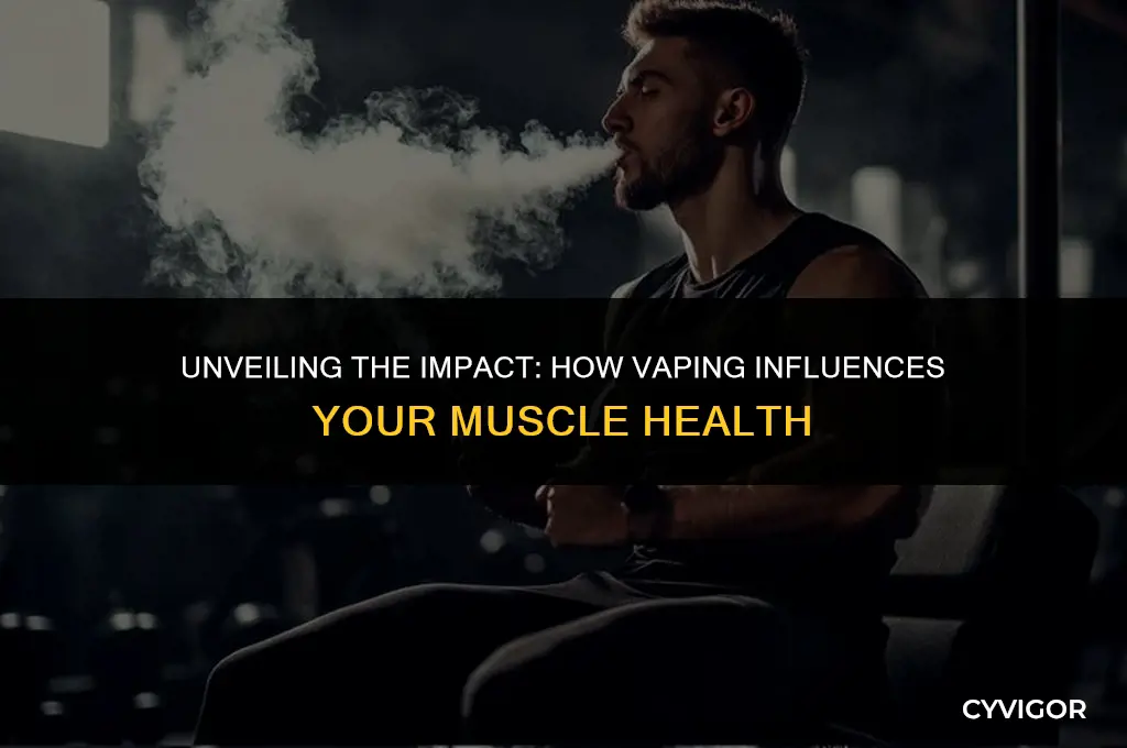 how does vaping affect your muscles