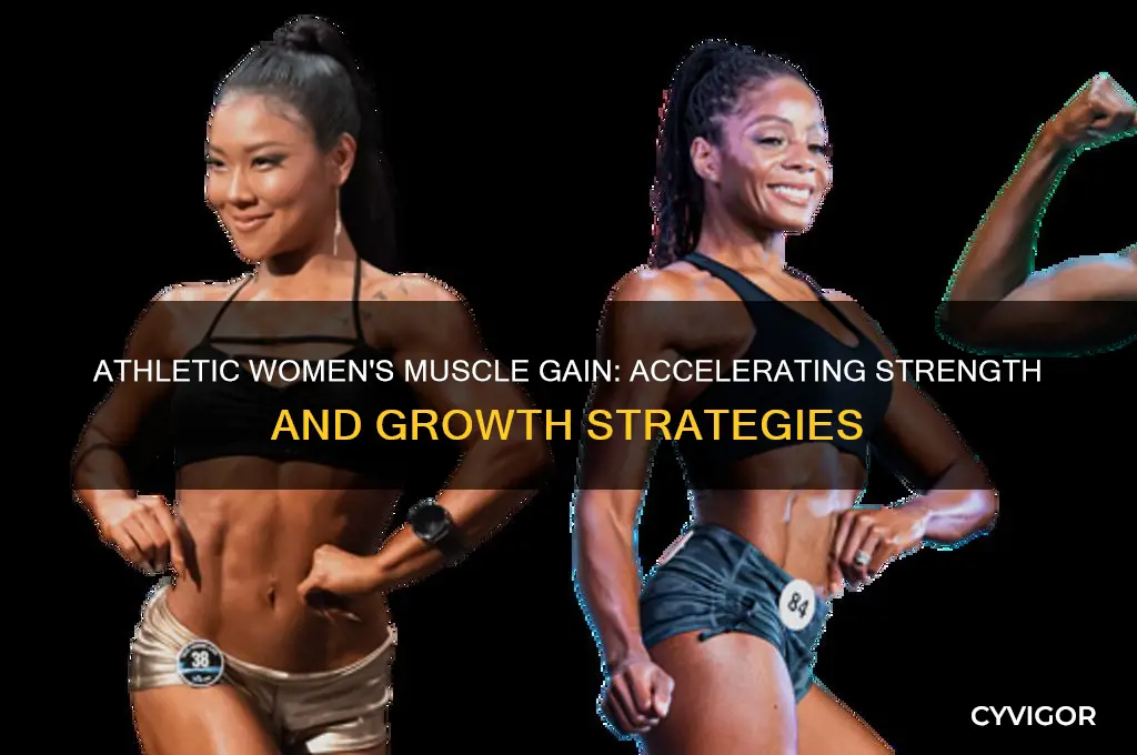 how fast can a very athletic woman gain muscle