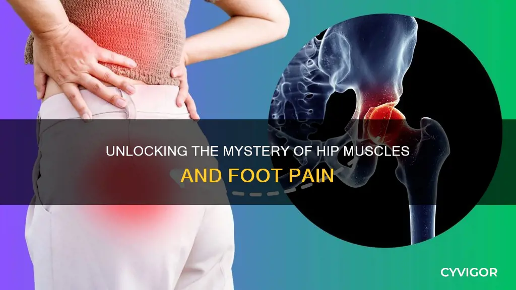 how hip muscle cause foot pain