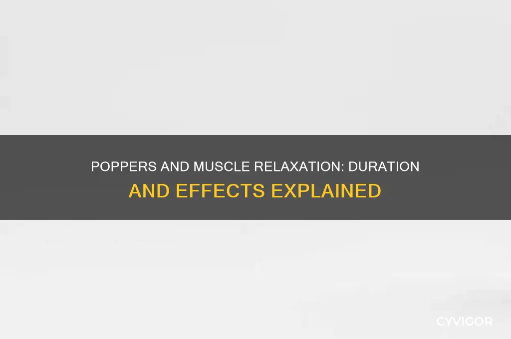 how long do poppers relax your muscles