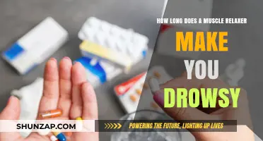 Muscle Relaxers and Drowsiness: How Long Does It Last?