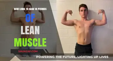 Building Lean Muscle: Timeframe to Gain 10 Pounds of Mass
