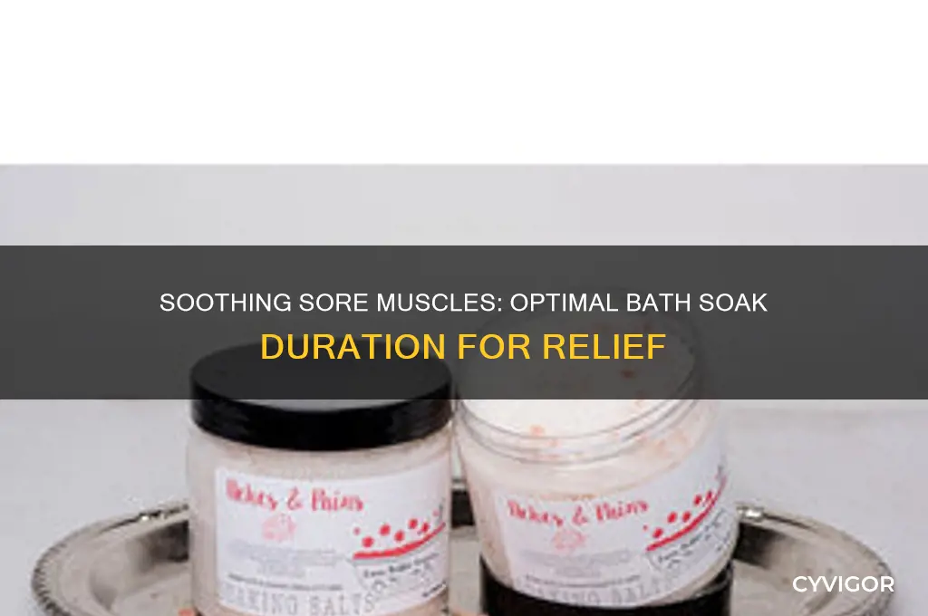 how long to soak in bath for sore muscles
