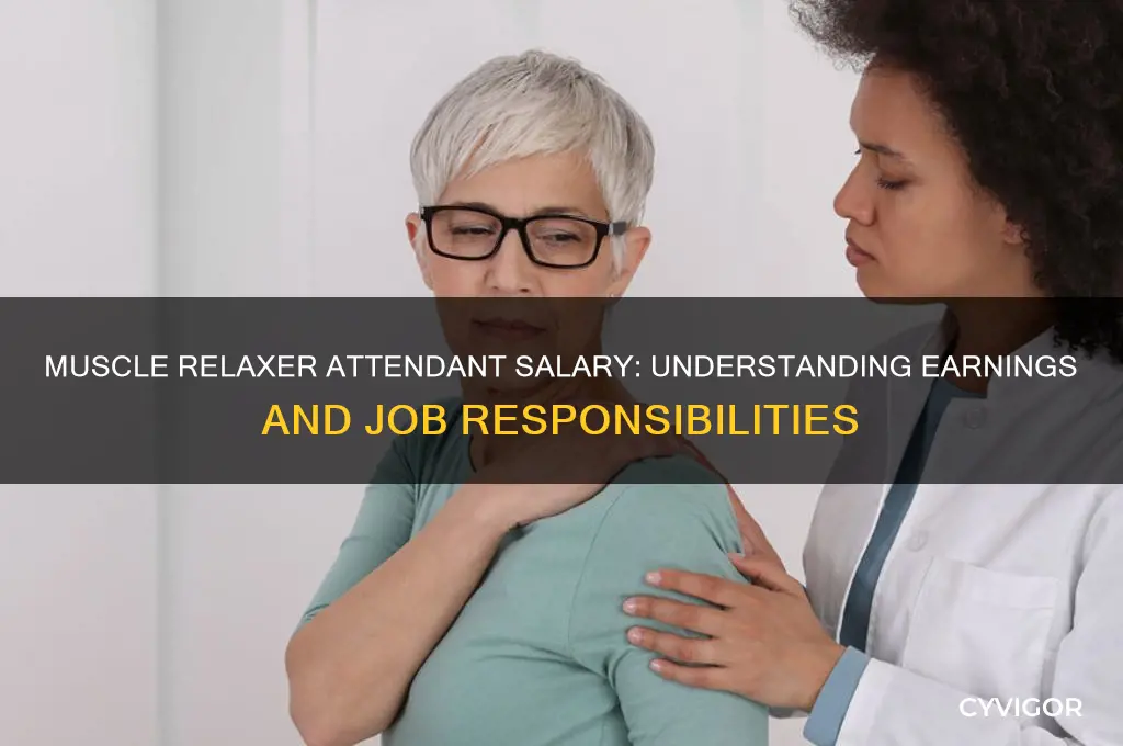 how much is the muscle relaxer attendant